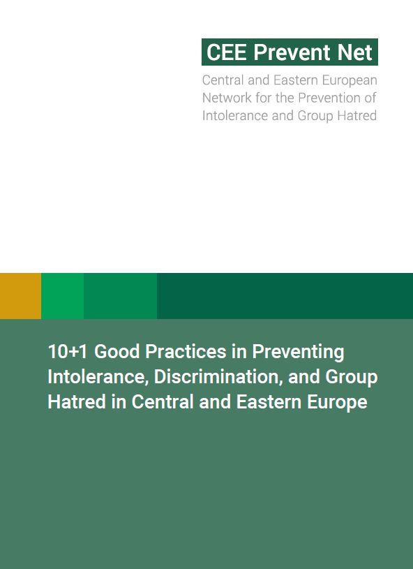 10+1 Good Practices in Preventing Intolerance, Discrimination, and Group Hatred in Central and Eastern Europe